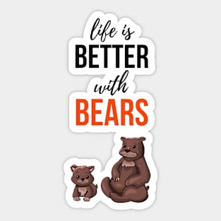 Life Is Better With Bears Sticker